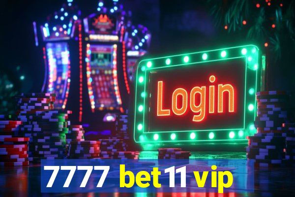 7777 bet11 vip